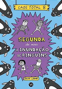 Caos Total 8 - Segunda de Novo - A Inundação de Pinguins
