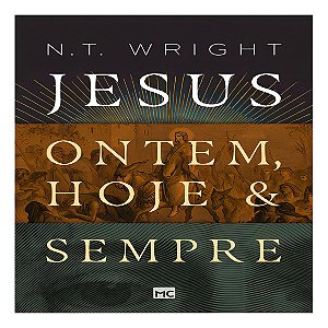 Jesus - Ontem, Hoje e Sempre