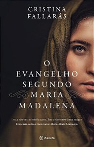 o Evangelho Segundo Maria Madalena - Esta e Não Outra é Minha Carne. Este e Não Outro é Meu Sangue.