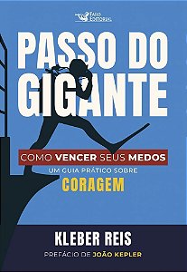 Passo do Gigante - Como Vencer Seus Medos: Um Guia Prático Sobre Coragem