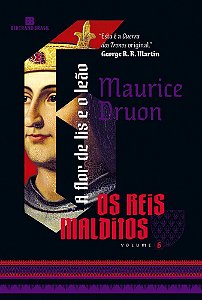 Os Reis Malditos - Vol. 06 - A Flor de Lis e o Leão