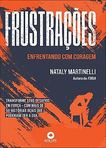Frustrações - Enfrentando Com Coragem