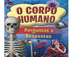 Corpo Humano Perguntas e Respostas, O