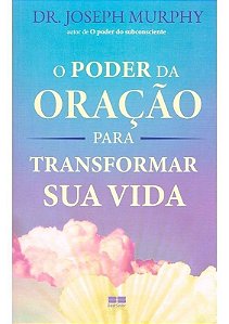 o Poder Da Oracao Para Transformar Sua Vida