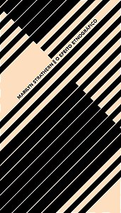 Efeito Etnográfico e Outros Ensaios, O