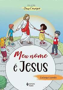 Meu Nome é Jesus - Catequizando