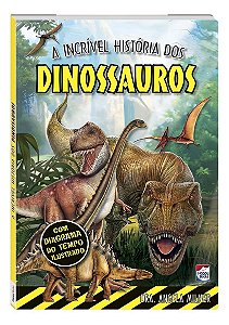A Incrível História Dos Dinossauros