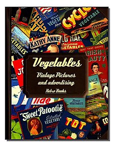 Vegetables - Vintage Pictures And Advertising