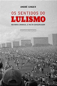 Os Sentidos Do Lulismo