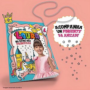 Clubinho Da Laura - No Reino Das Princesas + Pingente Da Amizade