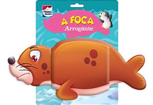 Vou Para o Banho! Foca Arrogante, A