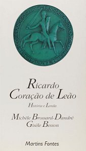Ricardo coração de Leão: História e lenda