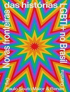 Novas Fronteiras das Histórias Lbgti+ no Brasil