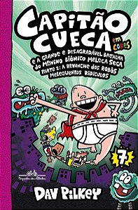 Capitão Cueca e a Grande e Desagradável Batalha Do Menino Biônico Meleca Seca - Em Cores! - Parte 2: