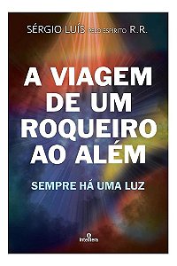 A Viagem de um Roqueiro ao Além: Sempre Há Uma Luz