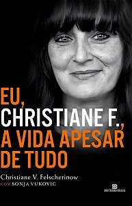 Eu, Christiane F., a Vida Apesar De Tudo