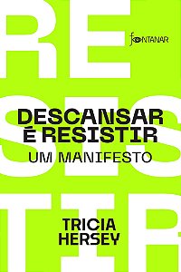 Descansar é Resistir - Um Manifesto