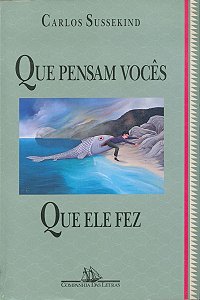 Que Pensam Voces Que Ele Fez