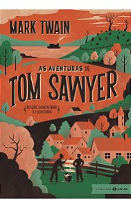 As Aventuras De Tom Sawyer: Edição Comentada e Ilustrada