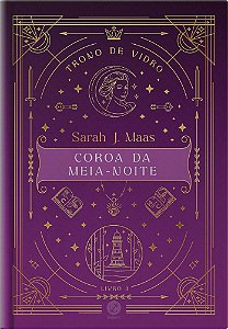 Trono De Vidro - Vol. 03 - Coroa Da Meia-noite - Edição Especial