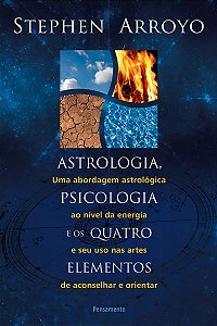 Astrologia, Psicologia e Os Quatro Elementos - Uma Abordagem Astrológica Ao Nível De Energia e Seu U