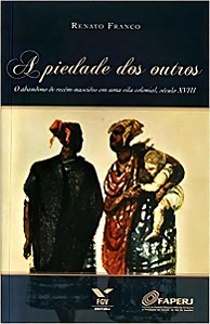a Piedade Dos Outros: o Abandono De Recém-nascidos Em Uma Vila Colonial, Século Xviii