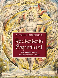 Radiestesia Espiritual - Um Caminho Para o Autoconhecimento e Ajuda