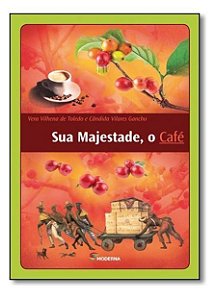Sua Majestade, o Café