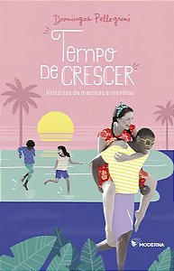 Tempo De Crescer - Histórias De Meninos e Meninas