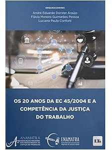 20 Anos da Ec 45/2004 e a Competência da Justica