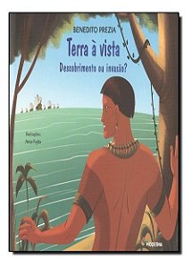 Terra à Vista - Descobrimento Ou Invasão?