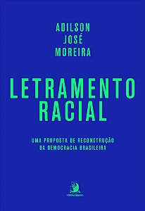 Letramento Racial - Uma Proposta de Reconstrução da Democracia Brasileira