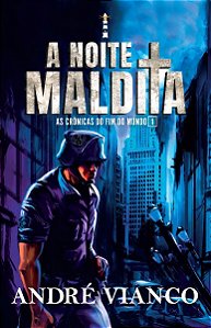 A Noite Maldita - As crônicas do fim do mundo 1