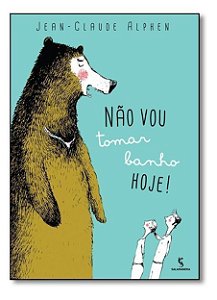 Não Vou Tomar Banho Hoje!