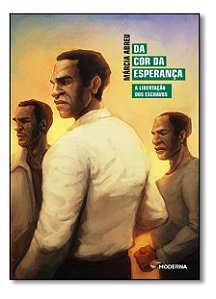 Da Cor da Esperança - A Libertação dos Escravos