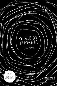 Deus da Filosofia, O - Deus Existe?