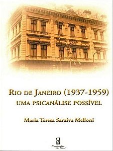 Rio De Janeiro (1937-1959) - Uma Psicanálise Possível