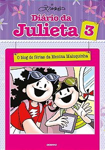 Diário da Julieta 3 - O Blog de Férias da Menina Maluquinha