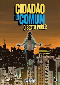 Cidadão Incomum - O Sexto Poder