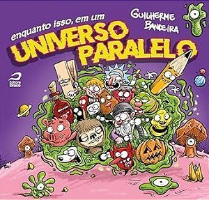 Enquanto Isso, em um Universo Paralelo