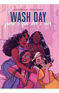 Wash Day - Para o Que Der e Vier