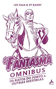 O Fantasma Por Sy Barry Omnibus - Os Ratos do Porto e Outras Histórias