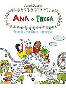 Ana e Froga - Emocoes, Vaciloes e Morangos