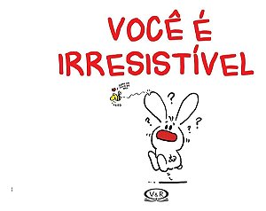 Você é Irresistível