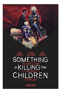 Something Is Killing The Children - Alguma Coisa Está Matando as Crianças - Vol. 02