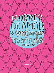 Morrer de Amor e Continuar Vivendo