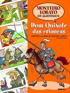 Monteiro Lobato Em Quadrinhos - Dom Quixote Das Crianças