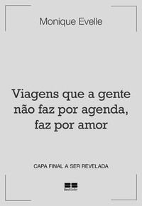 Viagens que a gente nao faz por agenda, faz por amor