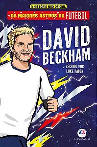 Os Maiores Astros do Futebol - David Beckham