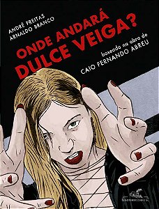 Onde Andará Dulce Veiga? - (Edição Em Quadrinhos)